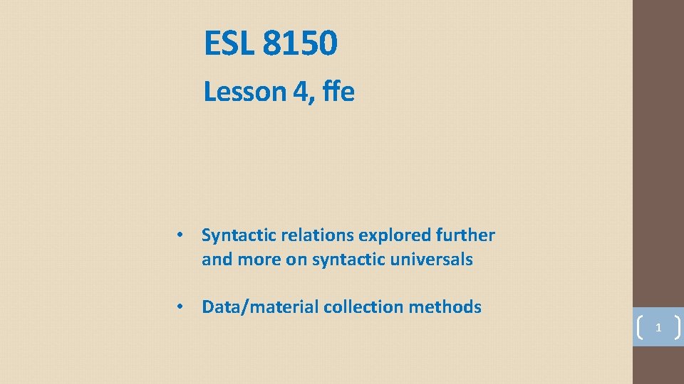 ESL 8150 Lesson 4, ffe • Syntactic relations explored further and more on syntactic