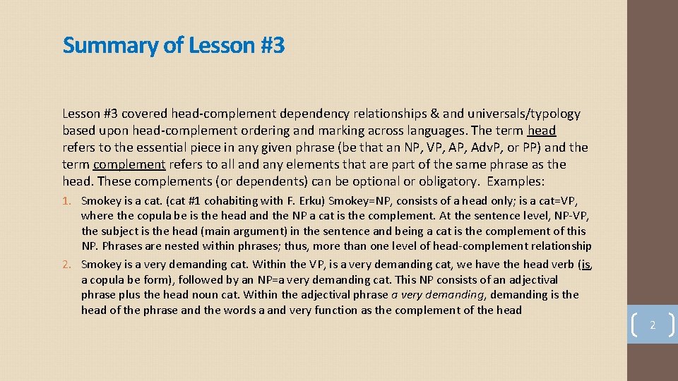 Summary of Lesson #3 covered head-complement dependency relationships & and universals/typology based upon head-complement