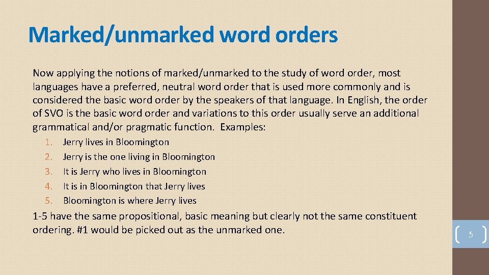 Marked/unmarked word orders Now applying the notions of marked/unmarked to the study of word