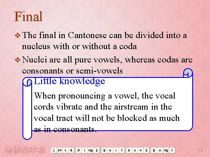 Final v The final in Cantonese can be divided into a nucleus with or