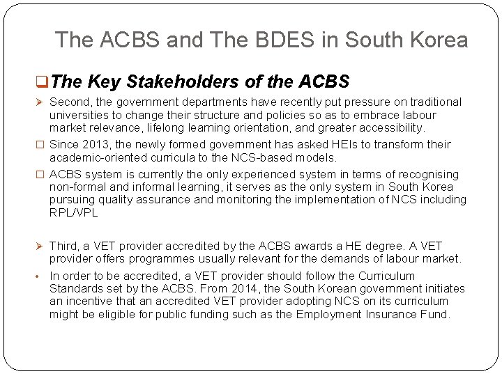 The ACBS and The BDES in South Korea q The Key Stakeholders of the