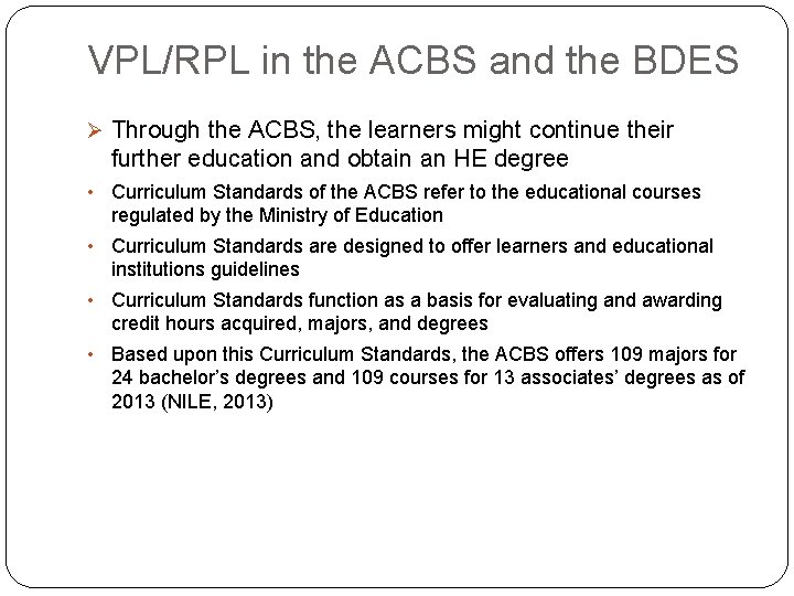 VPL/RPL in the ACBS and the BDES Ø Through the ACBS, the learners might