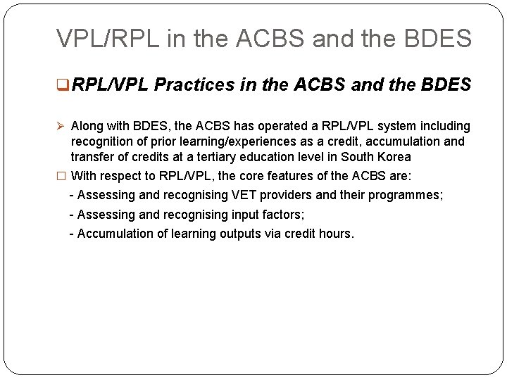 VPL/RPL in the ACBS and the BDES q RPL/VPL Practices in the ACBS and