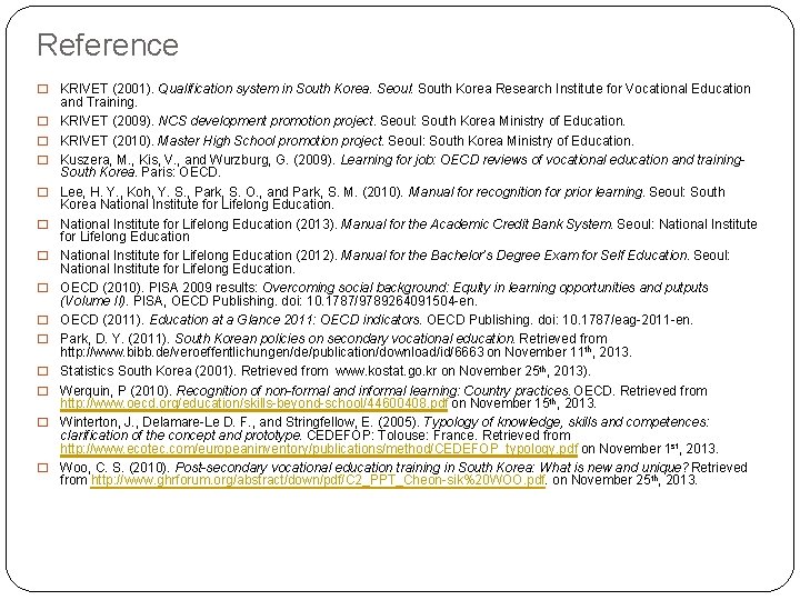 Reference � � � � KRIVET (2001). Qualification system in South Korea. Seoul: South