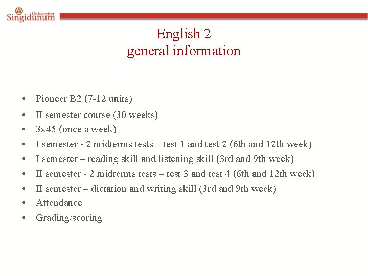 English 2 general information • Pioneer B 2 (7 -12 units) • • II