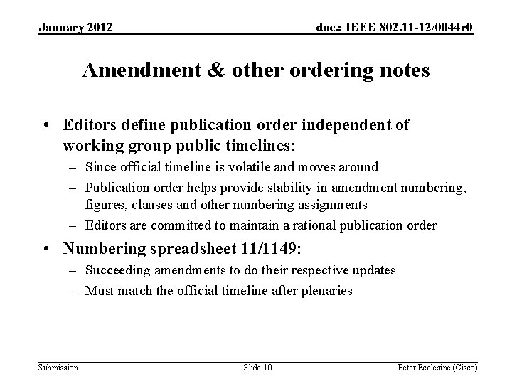 January 2012 doc. : IEEE 802. 11 -12/0044 r 0 Amendment & other ordering