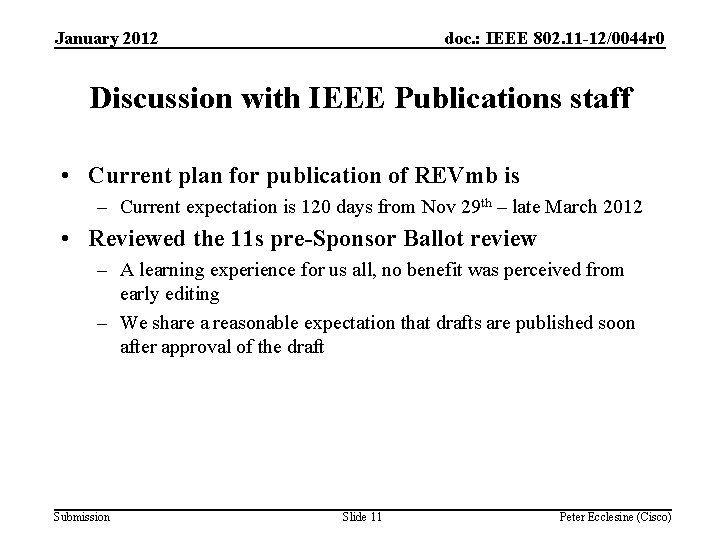 January 2012 doc. : IEEE 802. 11 -12/0044 r 0 Discussion with IEEE Publications January 2012 doc. : IEEE 802. 11 -12/0044 r 0 Discussion with IEEE Publications