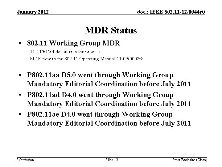 January 2012 doc. : IEEE 802. 11 -12/0044 r 0 MDR Status • 802.