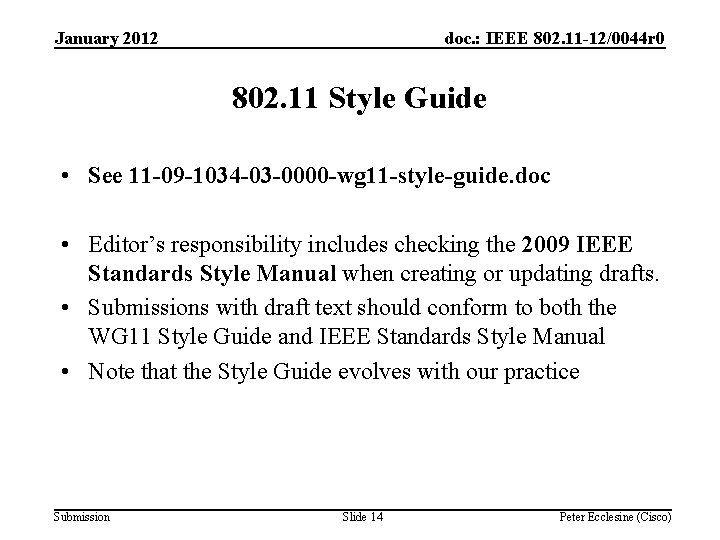 January 2012 doc. : IEEE 802. 11 -12/0044 r 0 802. 11 Style Guide January 2012 doc. : IEEE 802. 11 -12/0044 r 0 802. 11 Style Guide