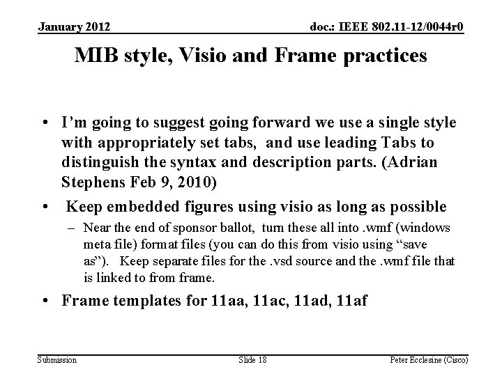 January 2012 doc. : IEEE 802. 11 -12/0044 r 0 MIB style, Visio and