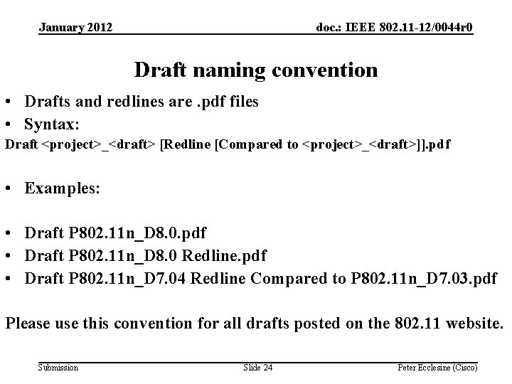 January 2012 doc. : IEEE 802. 11 -12/0044 r 0 Draft naming convention • January 2012 doc. : IEEE 802. 11 -12/0044 r 0 Draft naming convention •