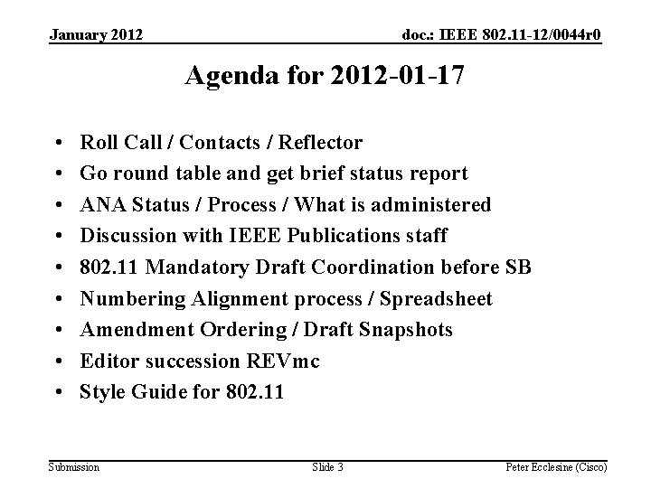 January 2012 doc. : IEEE 802. 11 -12/0044 r 0 Agenda for 2012 -01