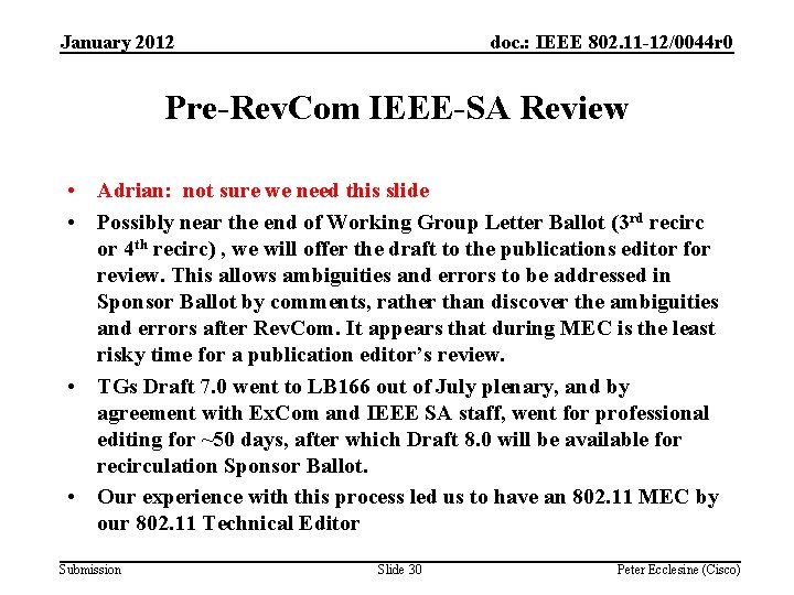 January 2012 doc. : IEEE 802. 11 -12/0044 r 0 Pre-Rev. Com IEEE-SA Review