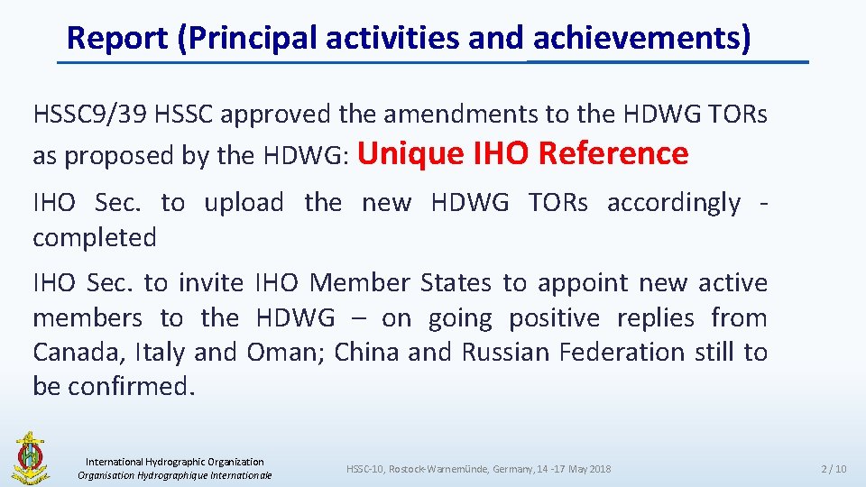 Report (Principal activities and achievements) HSSC 9/39 HSSC approved the amendments to the HDWG