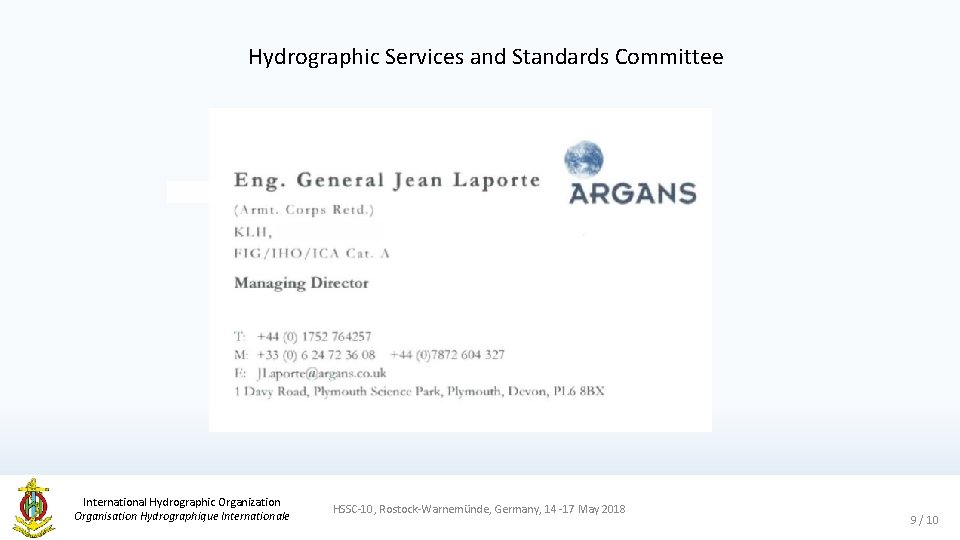 Hydrographic Services and Standards Committee International Hydrographic Organization Organisation Hydrographique Internationale HSSC-10, Rostock-Warnemünde, Germany,