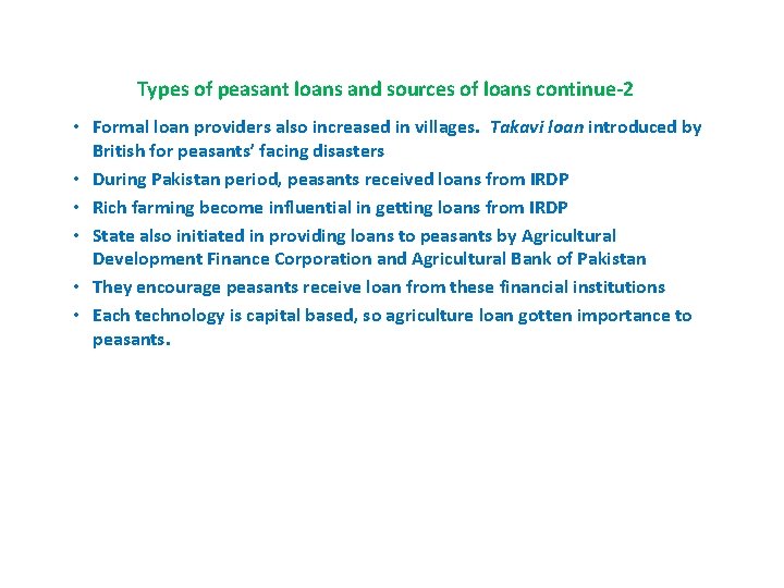 Types of peasant loans and sources of loans continue-2 • Formal loan providers also