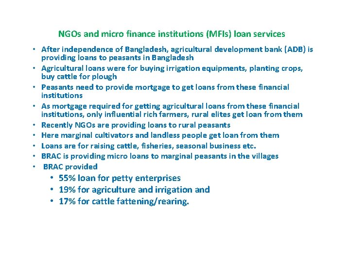 NGOs and micro finance institutions (MFIs) loan services • After independence of Bangladesh, agricultural