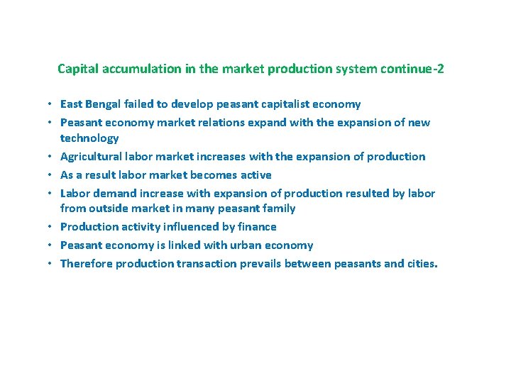 Capital accumulation in the market production system continue-2 • East Bengal failed to develop