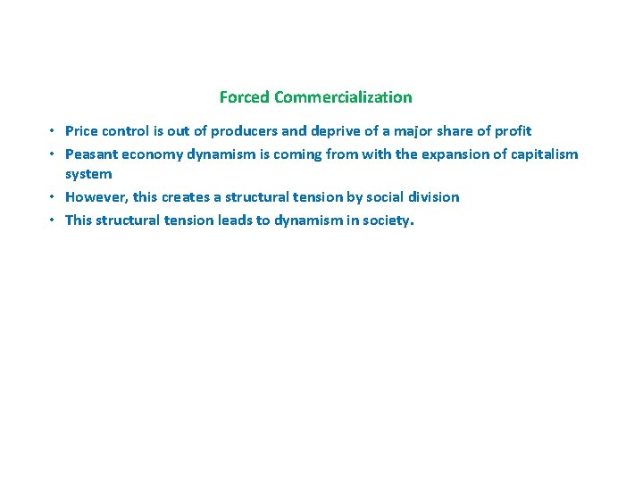 Forced Commercialization • Price control is out of producers and deprive of a major