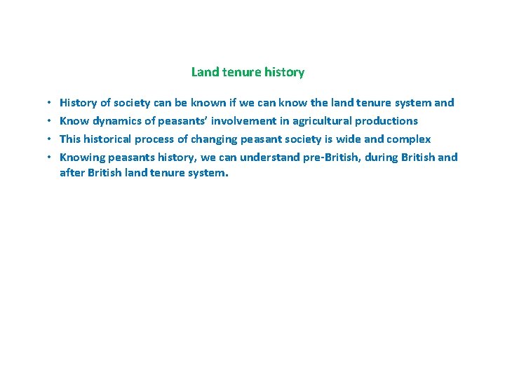 Land tenure history • • History of society can be known if we can