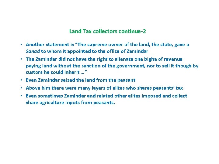 Land Tax collectors continue-2 • Another statement is “The supreme owner of the land,