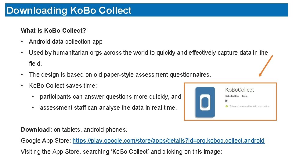 Downloading Ko. Bo Collect What is Ko. Bo Collect? • Android data collection app