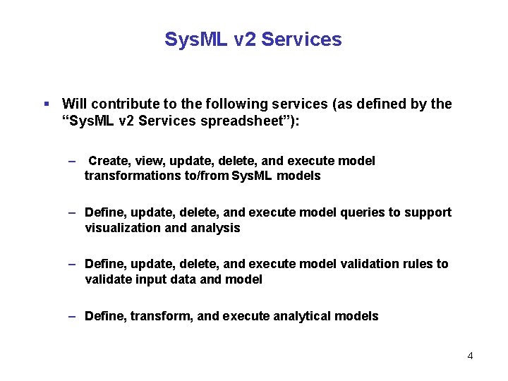 Sys. ML v 2 Services § Will contribute to the following services (as defined