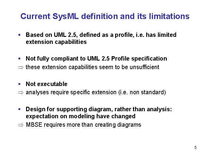 Current Sys. ML definition and its limitations § Based on UML 2. 5, defined