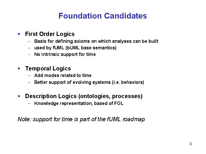 Foundation Candidates § First Order Logics – Basis for defining axioms on which analyses