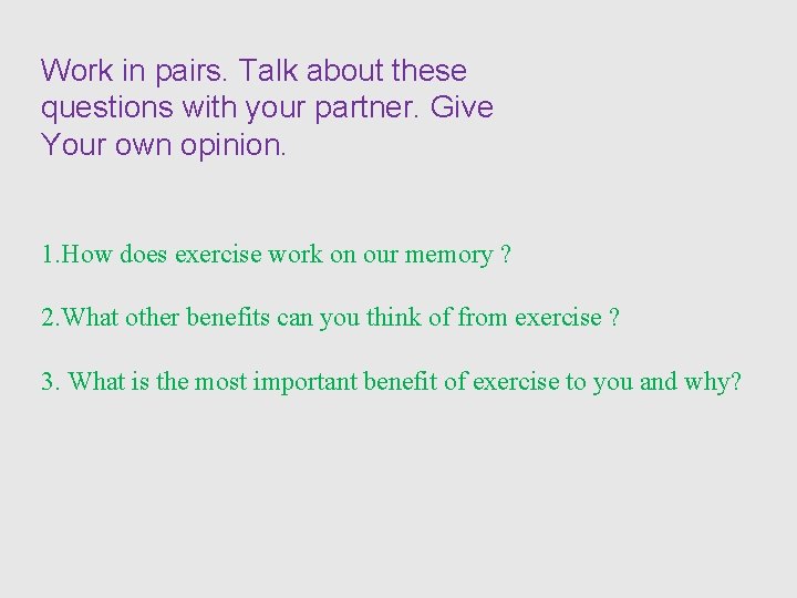 Work in pairs. Talk about these questions with your partner. Give Your own opinion.