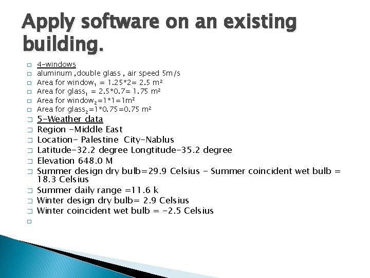 Apply software on an existing building. � � � � 4 -windows aluminum ,