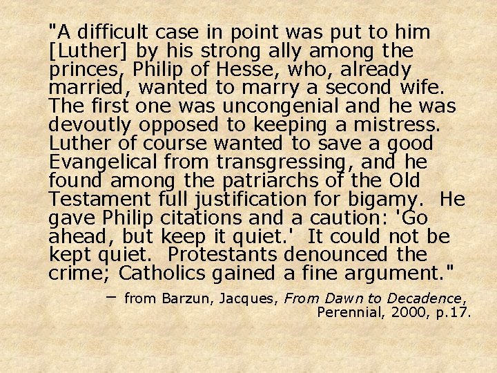 "A difficult case in point was put to him [Luther] by his strong ally