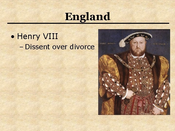 England • Henry VIII – Dissent over divorce 