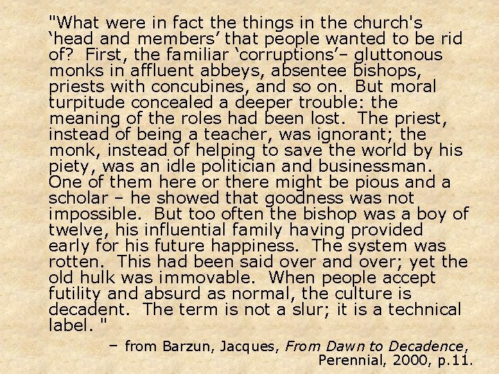 "What were in fact the things in the church's ‘head and members’ that people