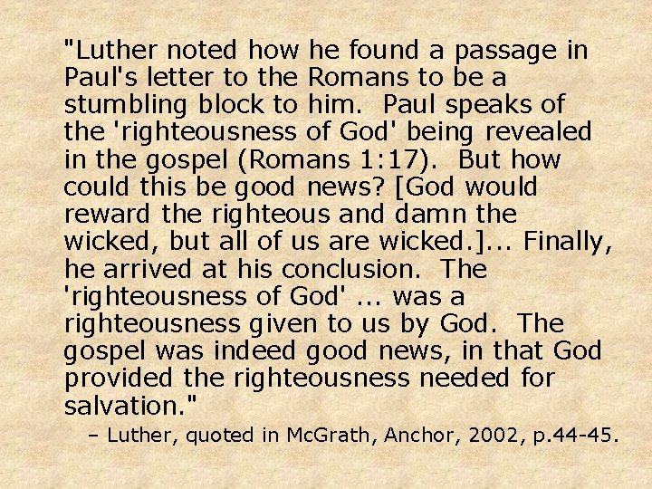 "Luther noted how he found a passage in Paul's letter to the Romans to