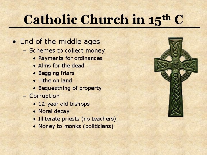 Catholic Church in 15 th C • End of the middle ages – Schemes