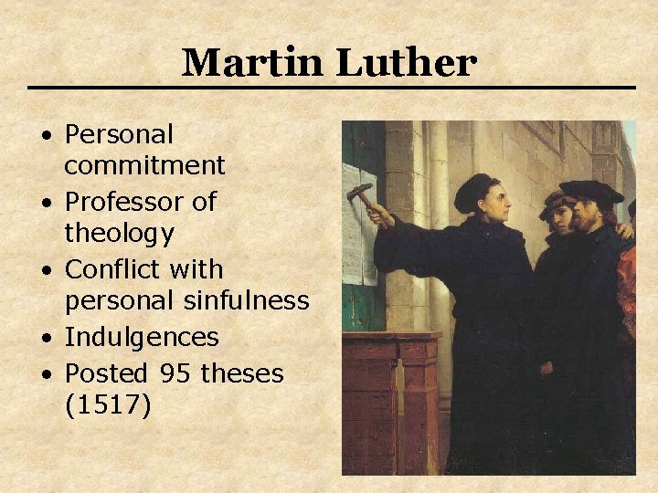 Martin Luther • Personal commitment • Professor of theology • Conflict with personal sinfulness