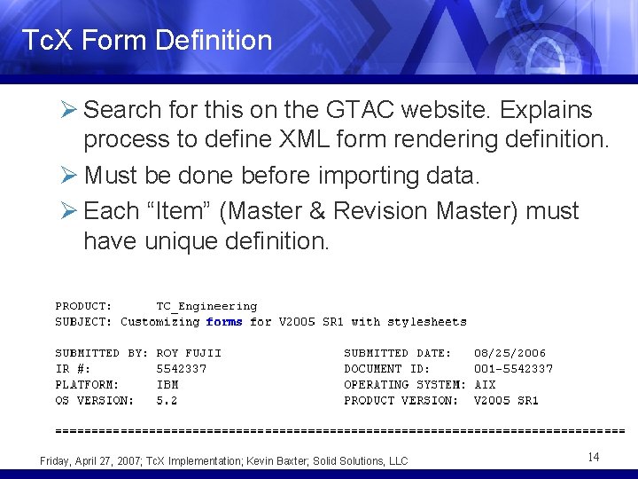 Tc. X Form Definition Ø Search for this on the GTAC website. Explains process