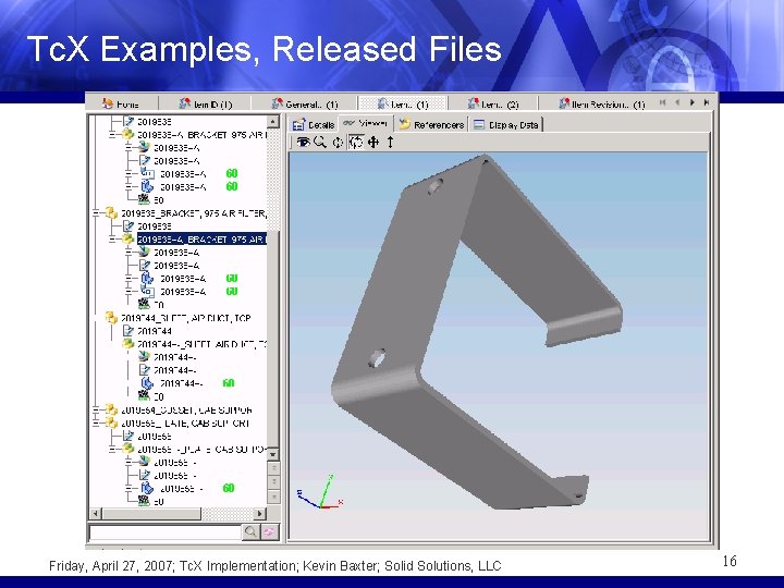 Tc. X Examples, Released Files Friday, April 27, 2007; Tc. X Implementation; Kevin Baxter;