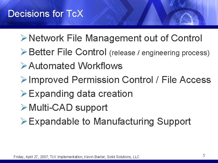 Decisions for Tc. X Ø Network File Management out of Control Ø Better File