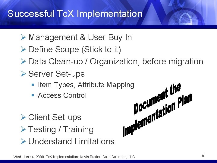 Successful Tc. X Implementation Ø Management & User Buy In Ø Define Scope (Stick