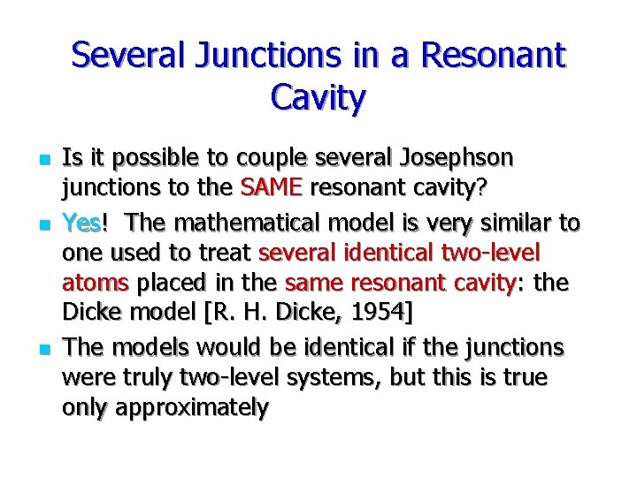 Several Junctions in a Resonant Cavity n n n Is it possible to couple