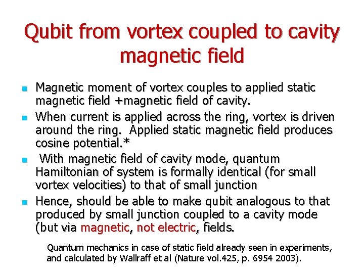 Qubit from vortex coupled to cavity magnetic field n n Magnetic moment of vortex
