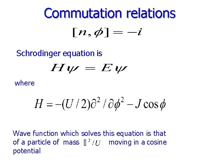 Commutation relations Schrodinger equation is where Wave function which solves this equation is that
