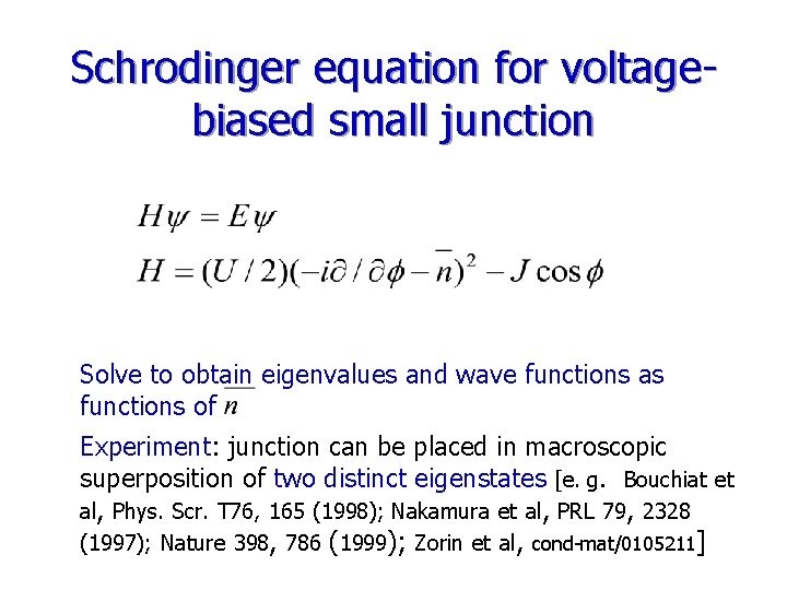 Schrodinger equation for voltagebiased small junction Solve to obtain eigenvalues and wave functions as