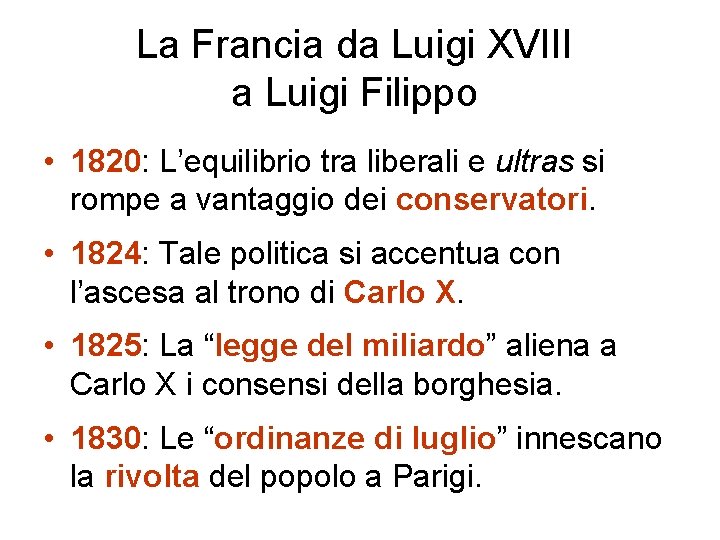 La Francia da Luigi XVIII a Luigi Filippo • 1820: L’equilibrio tra liberali e