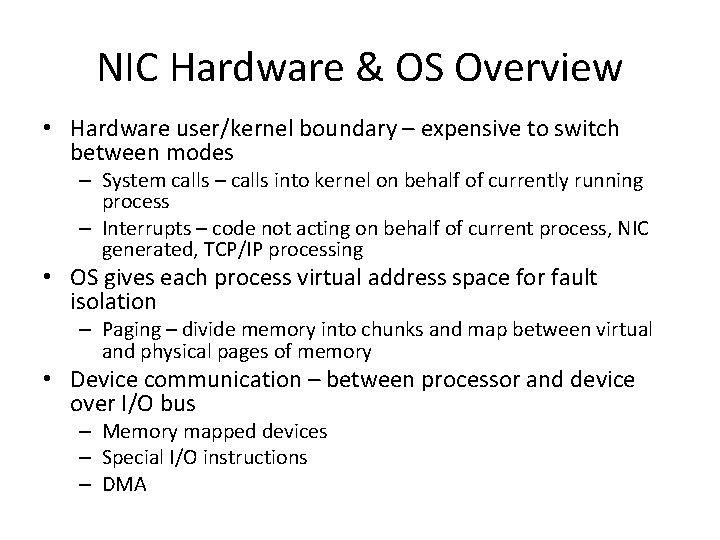 NIC Hardware & OS Overview • Hardware user/kernel boundary – expensive to switch between