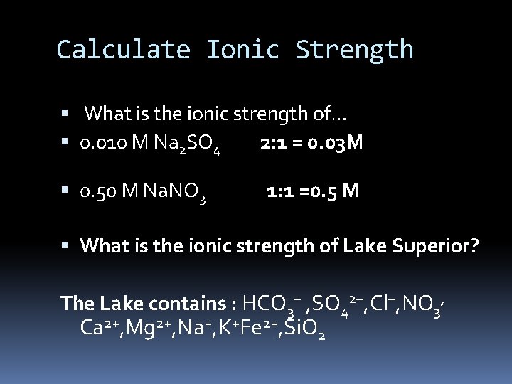 Calculate Ionic Strength What is the ionic strength of… 0. 010 M Na 2