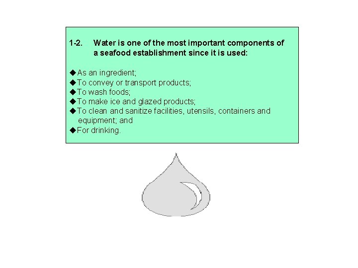 1 -2. Water is one of the most important components of a seafood establishment