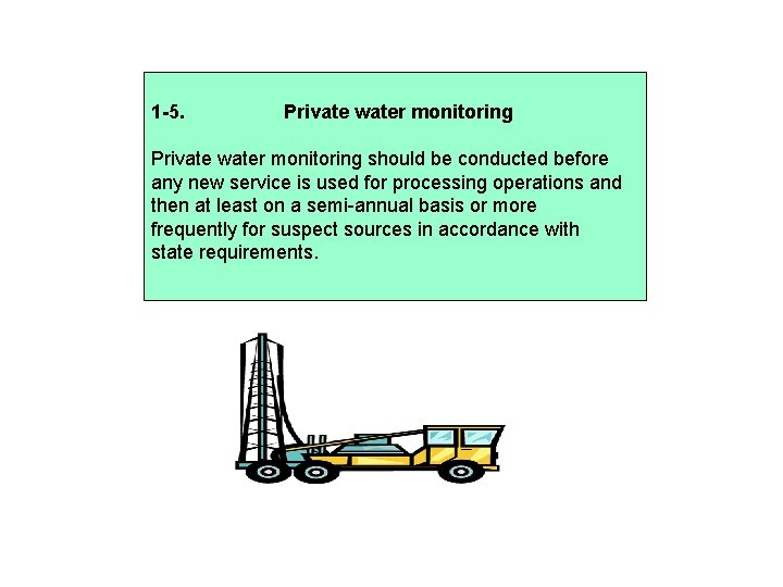 1 -5. Private water monitoring should be conducted before any new service is used